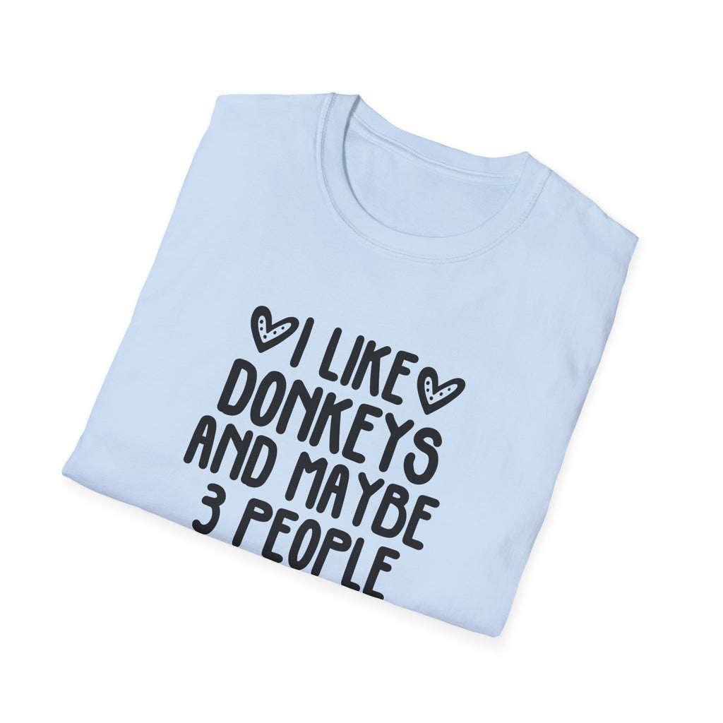I Like Donkeys And Maybe 3 People T-Shirt — Funny Donkey Lover Tee